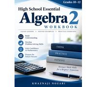 High School Essential Algebra 2 Workbook: Grades 10-12 | Linear & Quadratic Functions, Polynomials, Matrices, Exponents, Logarithms, Trigonometry, Sequences, Probability & Data Analysis