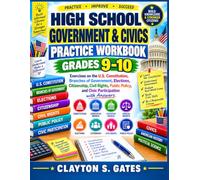 High School Government & Civics Practice Workbook Grades 9-10: Exercises on the U.S. Constitution, Branches of Government, Elections, Citizenship, ... Policy, and Civic Participation with Answers