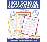 High School Grammar Games: Grammar Games, Puzzles, Mazes, and Activities That Add Fun to Any Grammar Curriculum