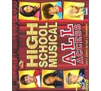 High School Musical. All access. Tutti i segreti sui film e i personaggi. Ediz. illustrata. Con gadget