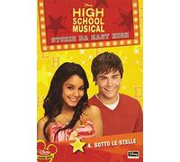 High School Musical. Storie da East High. Sotto le stelle