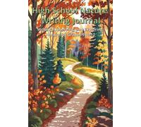 High School Nature Writing Journal: Writing, Observing, and Exploring Nature for Grades 9-12