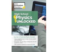 High School Physics Unlocked: Your Key to Understanding and Mastering Complex Physics Concepts