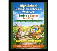High School Reading Comprehension Workbook: Spring & Easter Passages for Test Prep, Critical Thinking, and Informational Text Analysis