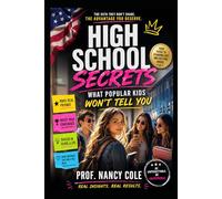 High School Secrets: What Popular Kids Won't Tell You
