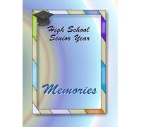 High School Senior Year Memories: Paperback Fillable Journal For High School Seniors