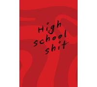 High School Shit Notebook: A Journal Notebook for Notes, Drama, and Mild Emotional Breakdown Management