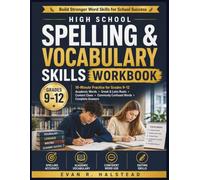 High School Spelling & Vocabulary Skills Workbook: 10-Minute Practice for Grades 9-12 with Academic Words Gr nd Latin Roots Context Clues Commonly Confused Words and Complete Answers
