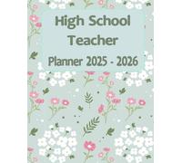 High School Teacher Planner 2025-2026: Lesson Plan Grade and Record Book for Teachers, Large Monthly and Weekly Class Organizer and Calendar from August 2025 to July 2026