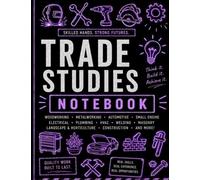 High School Trade Studies Notebook: Wide Ruled Composition Book for Trades, Construction, Mechanics, Automotive, Welding, Electrical & Skilled Trades