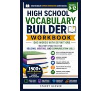 High School Vocabulary Builder Workbook: 1500 Words With Definitions Mastery Practice for Reading, Writing, and Communication Skills For Grades 9-12.