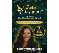 High Scores High Engagement: The Middle School Math's Teacher book