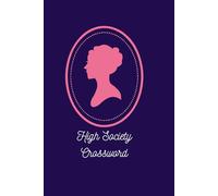 High Society Crossword: Etiquette Themed Short & Fun Cross Word Search Puzzle Boox Large Print for Adult Regency Era Lovers
