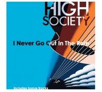High Society - I Never Go Out In The Ra