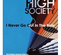 High Society I Never Go Out in the Rain (CD) Album