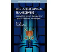 High-speed Optical Tranceivers: Integrated Circuit Design And Optical Device Techniques: 39