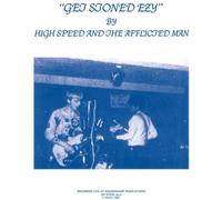 High Speed & The Afflicted Man - Get Stoned Ezy