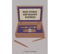 High Stakes and Bloody Business