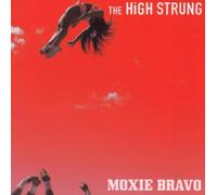 High Strung,the - Moxie Bravo