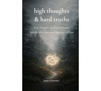 High Thoughts & Hard Truths deep thoughts, quiet breakdowns, and the slow process of figuring it all out