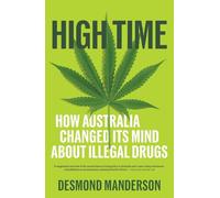 High Time: How Australia Changed Its Mind About Illegal Drugs