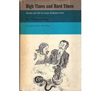 High times and hard times;: Sketches and tales