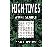 High Times Word Search: 100 Pages of Marijuana Puzzles, Word Scramble, Word Find, and Vocabulary Activities for Kids, Adults, and Seniors