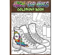 HIGH-TOP HUES Coloring Book: 50 Uniquely Themed Sneaker Designs