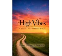 High Vibes: A Journey to an Abundant life