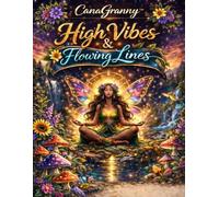 High Vibes & Flowing Lines: An Intricate Botanical Coloring Collection Featuring Mushrooms, Sunflowers & Sacred Geometry Volume 1