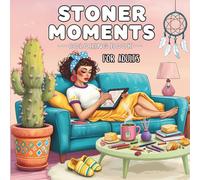 High Vibes Stoner Coloring Book for Adults: 50 Trippy, Chill, and Hilarious Designs for Relaxation and Creativity
