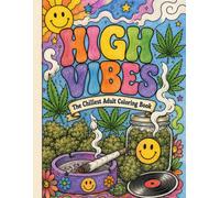HIGH VIBES: The Chillest Adult Coloring Book