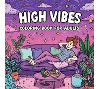 High Vibes: Trippy Cannabis Coloring for Adults: Stoner Coloring Book for Adults • Bold & Easy, Single-Sided Pages for Relaxation