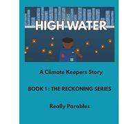 HIGH WATER: THE CLIMATE KEEPERS : THE RECKONING SERIES BOOK 1
