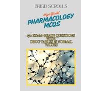 High-Yield Pharmacology MCQs: 250 Exam-Ready Questions with Drug Tables & Normal Values