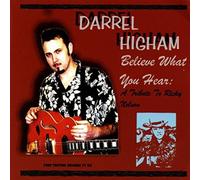 Higham, Darrel - Believe What You Hear
