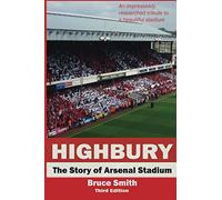HIGHBURY: The Story of Arsenal Stadium