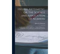 Higher Arithmetic, or, The Science and Application of Numbers (Tascabile)