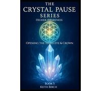Higher Awareness: Opening the Third Eye & Crown