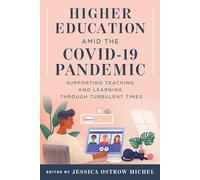 Higher Education Amid the Covid-19 Pandemic: Supporting Teaching and Learning Through Turbulent Times