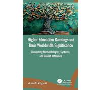 Higher Education Rankings and Their Worldwide Significance: Dissecting Methodologies, Systems, and Global Influence