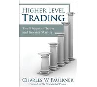 Higher Level Trading: The 5 Stages to Trader and Investor Mastery