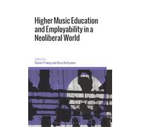 Higher Music Education and Employability in a Neoliberal World