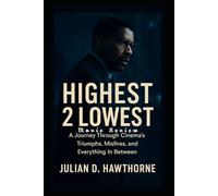 Highest 2 Lowest: Movie Review: “A Journey Through Cinema’s Triumphs, Misfires, and Everything In Between”