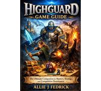 Highguard Game Guide: The Ultimate Companion for Mastery, Strategy, and Competitive Dominance