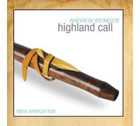 Highland Call - Native American Flute by Andrew Ironside (2010-04-02)