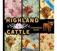 Highland cattle scrapbook paper: floral cow pattern scrapbooking paper suitable for junk journals, card Making, collage art and other DIY crafts projects