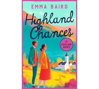 Highland Chances: A Heart-warming Scottish Comedy Set in the Highlands