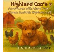 Highland Coo's: Adventures with Alana Faye’ a Texas Scottish Highland Calf