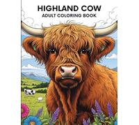 Highland Cow Adult Coloring Book: Adorable & Relaxing Cow Designs to Color for Stress Relief and Creativity